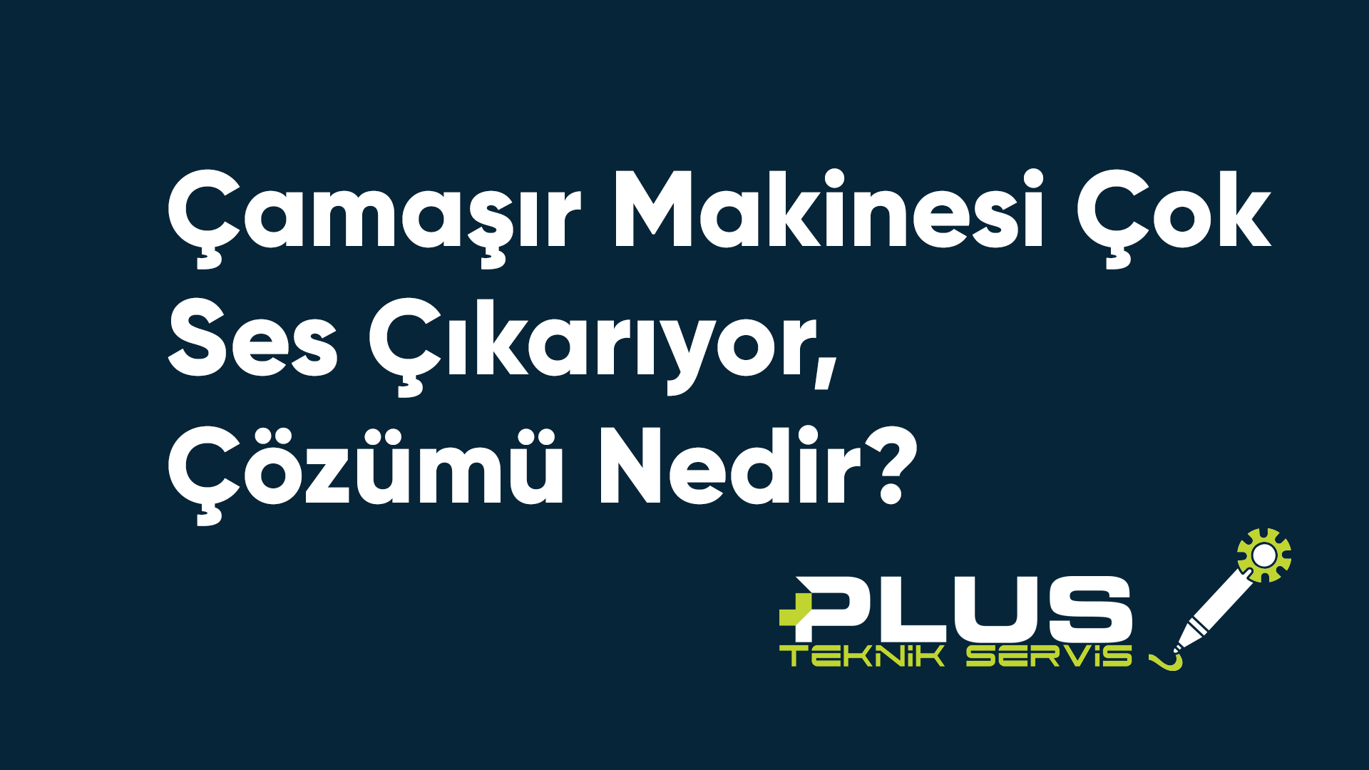 Çamaşır Makinesi Çok Ses Çıkarıyor, Çözümü Nedir?