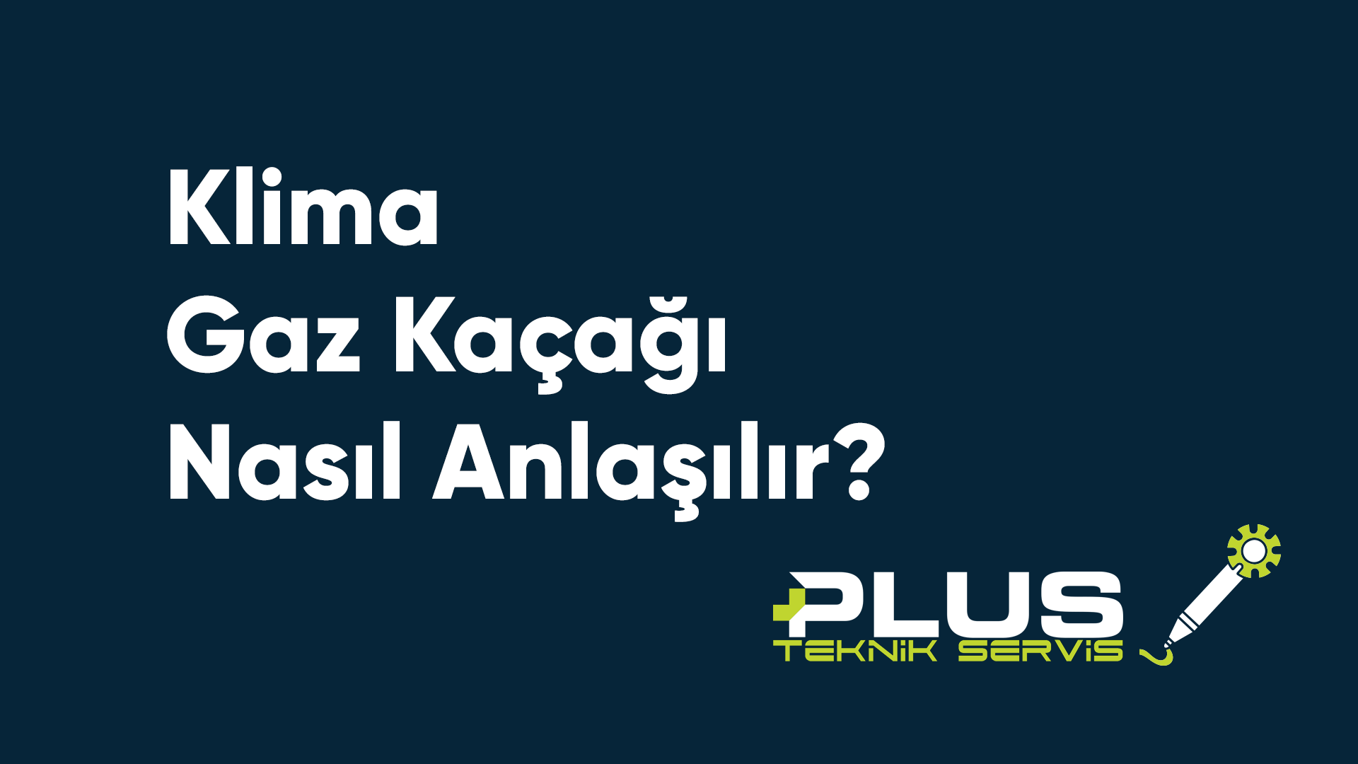 Klima Gaz Kaçağı Nasıl Anlaşılır?
