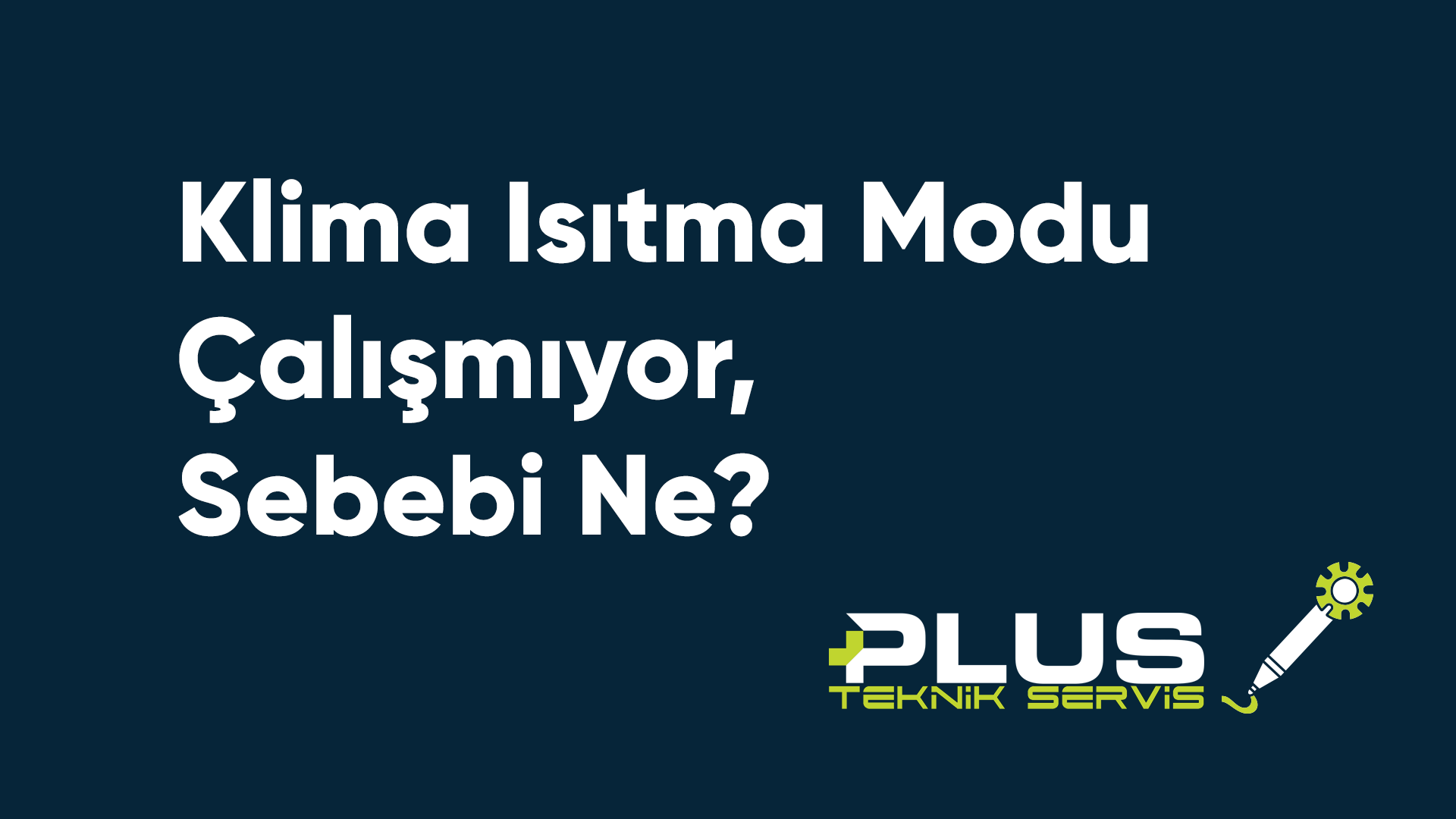 Klima Isıtma Modu Çalışmıyor, Sebebi Ne?