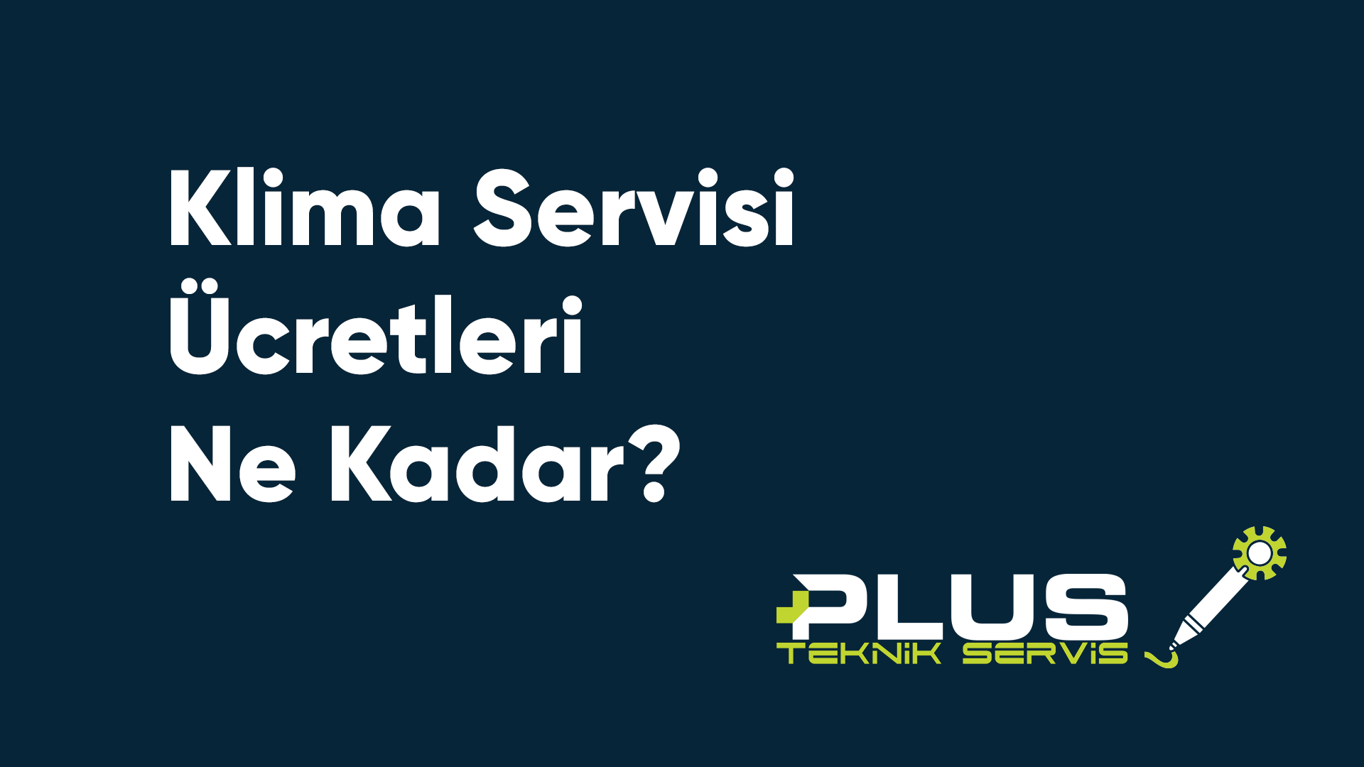 Klima Servisi Ücretleri Ne Kadar?