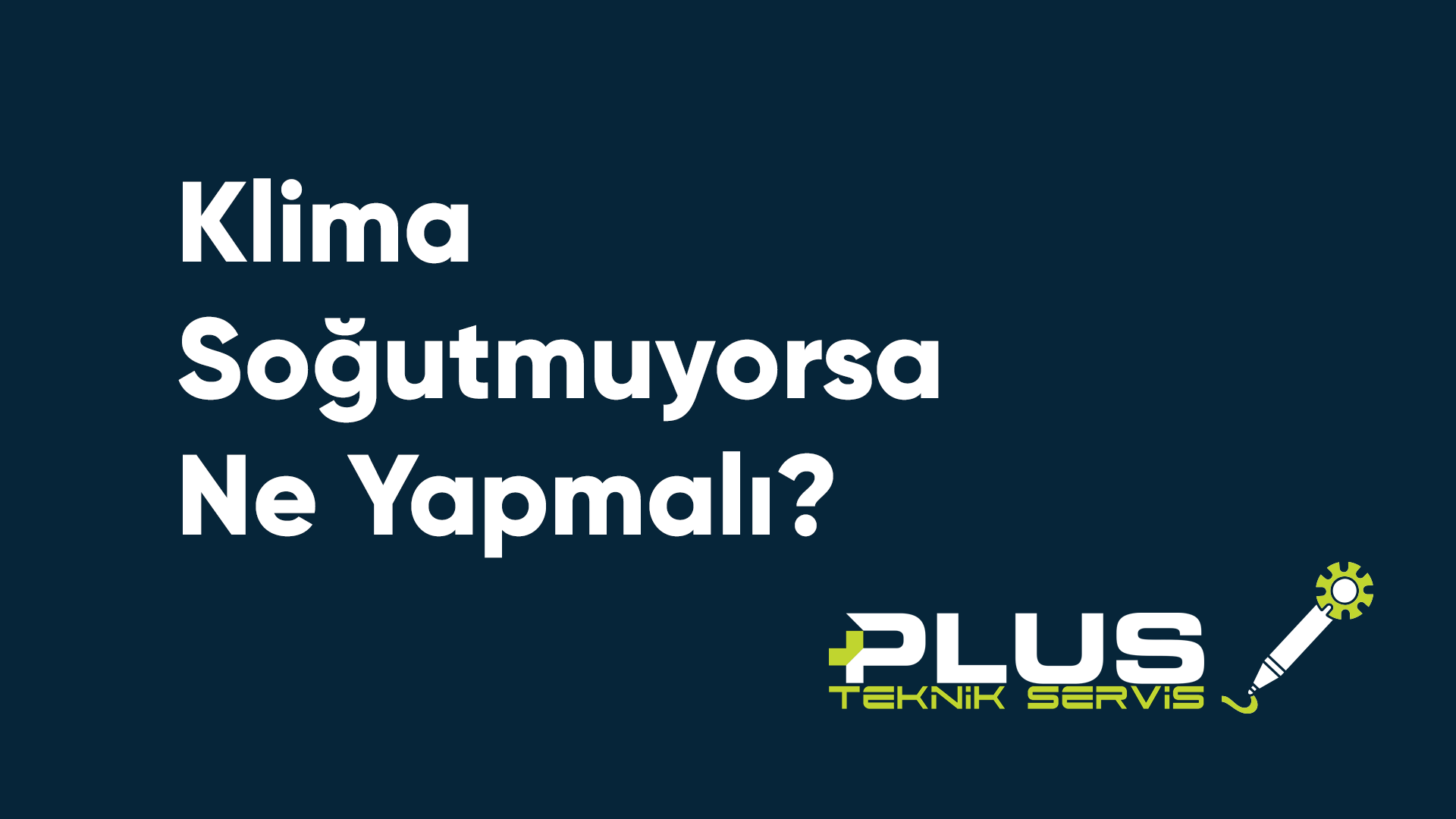 Klima Soğutmuyorsa Ne Yapmalı?