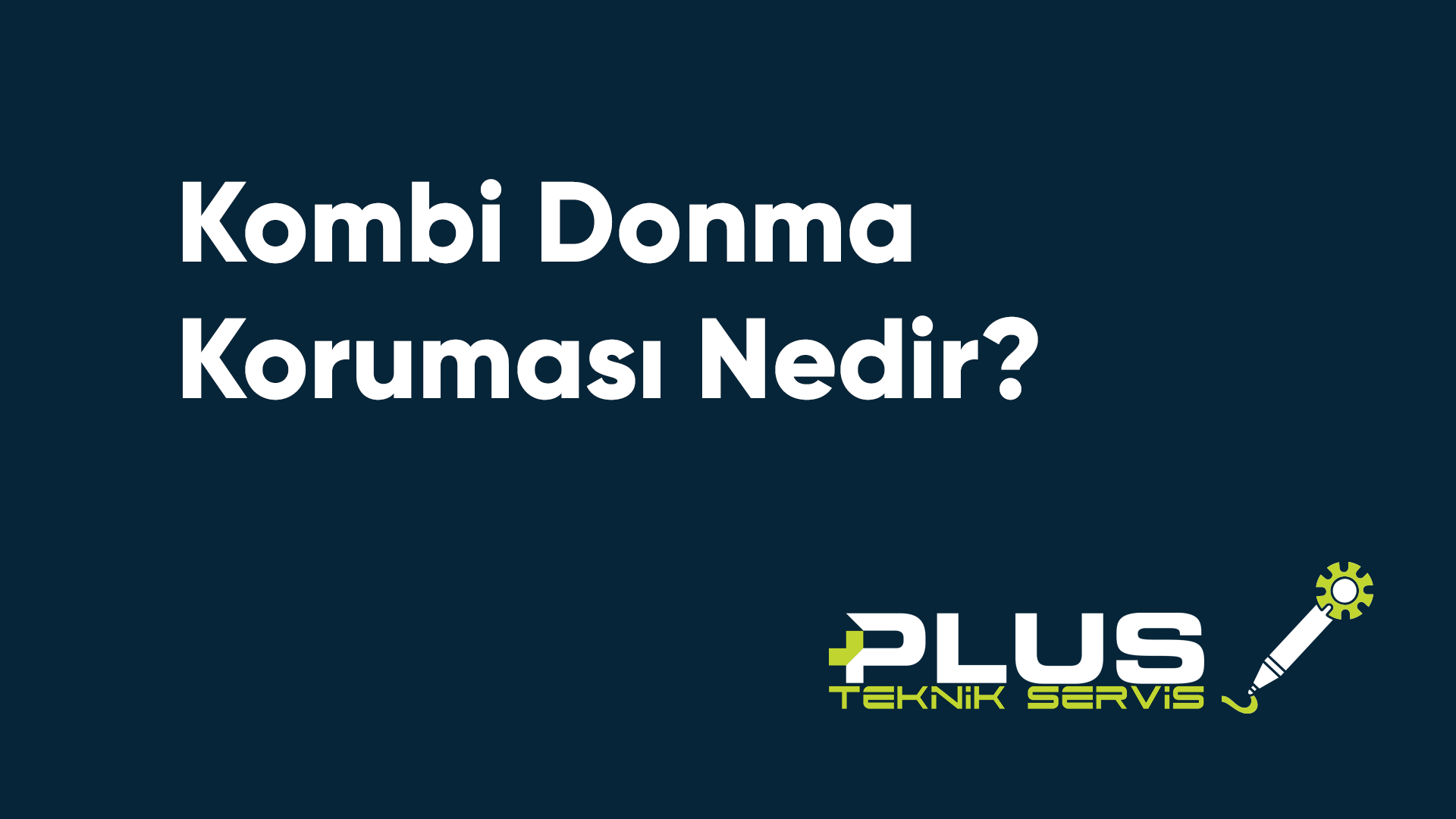 Kombi Donma Koruması Nedir?