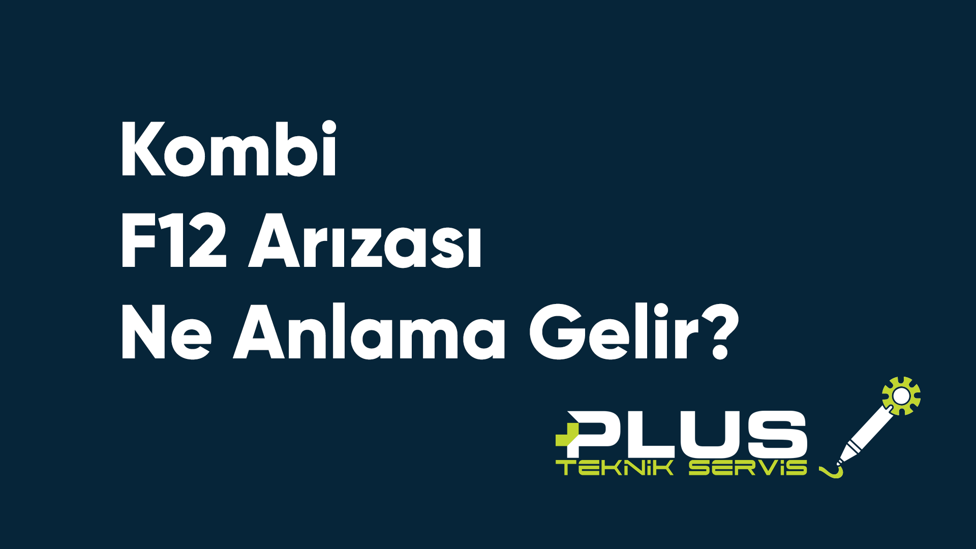 Kombi F12 Arızası Ne Anlama Gelir?