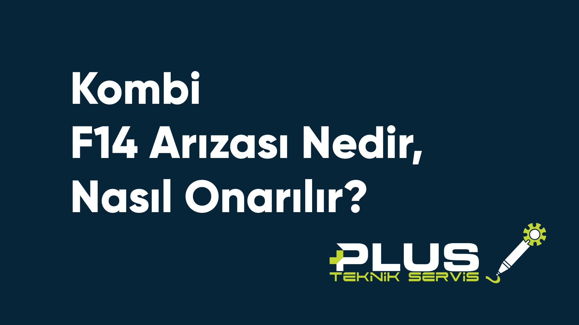 Kombi F14 Arızası Nedir, Nasıl Onarılır?