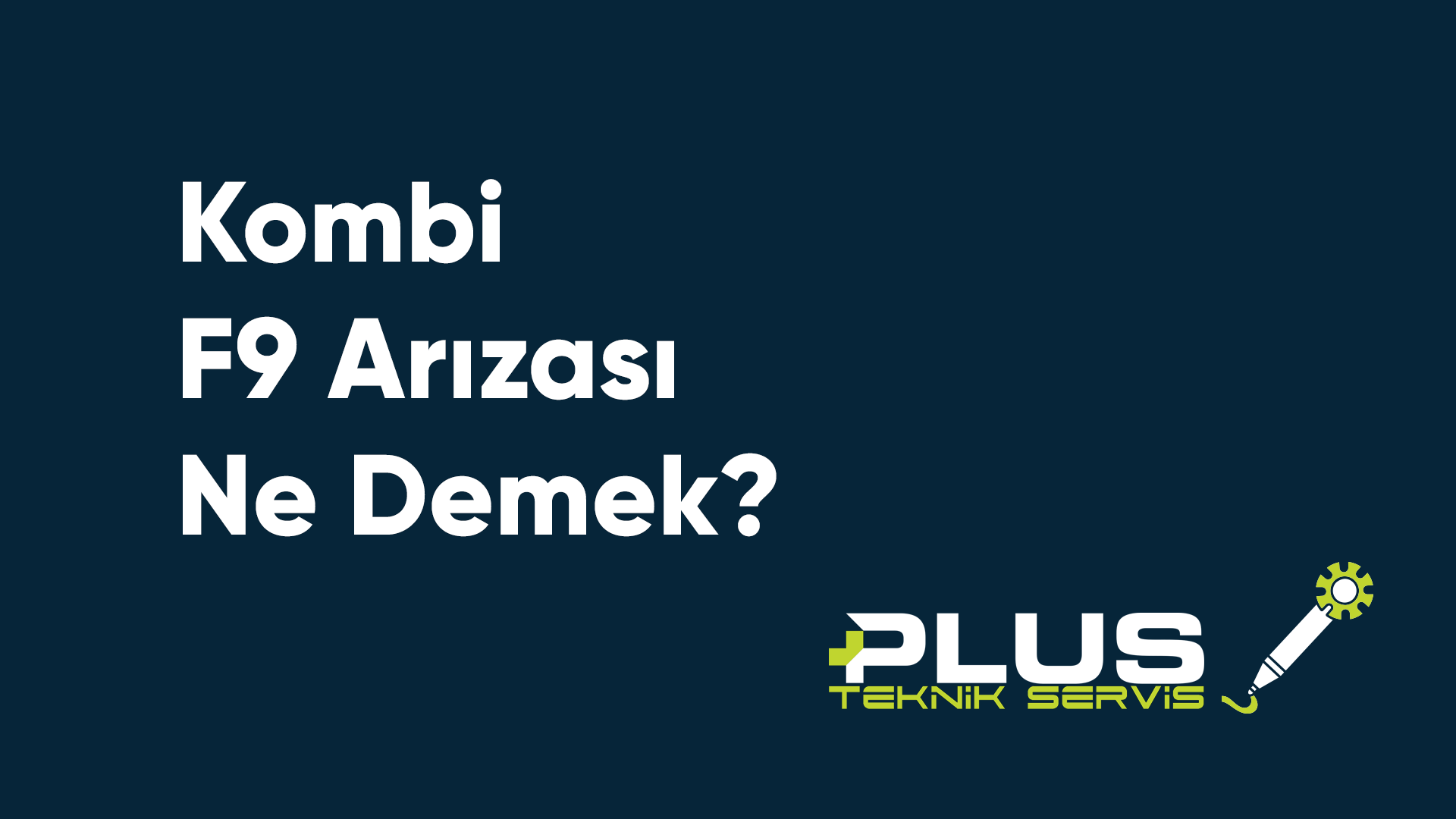Kombi F9 Arızası Ne Demek?