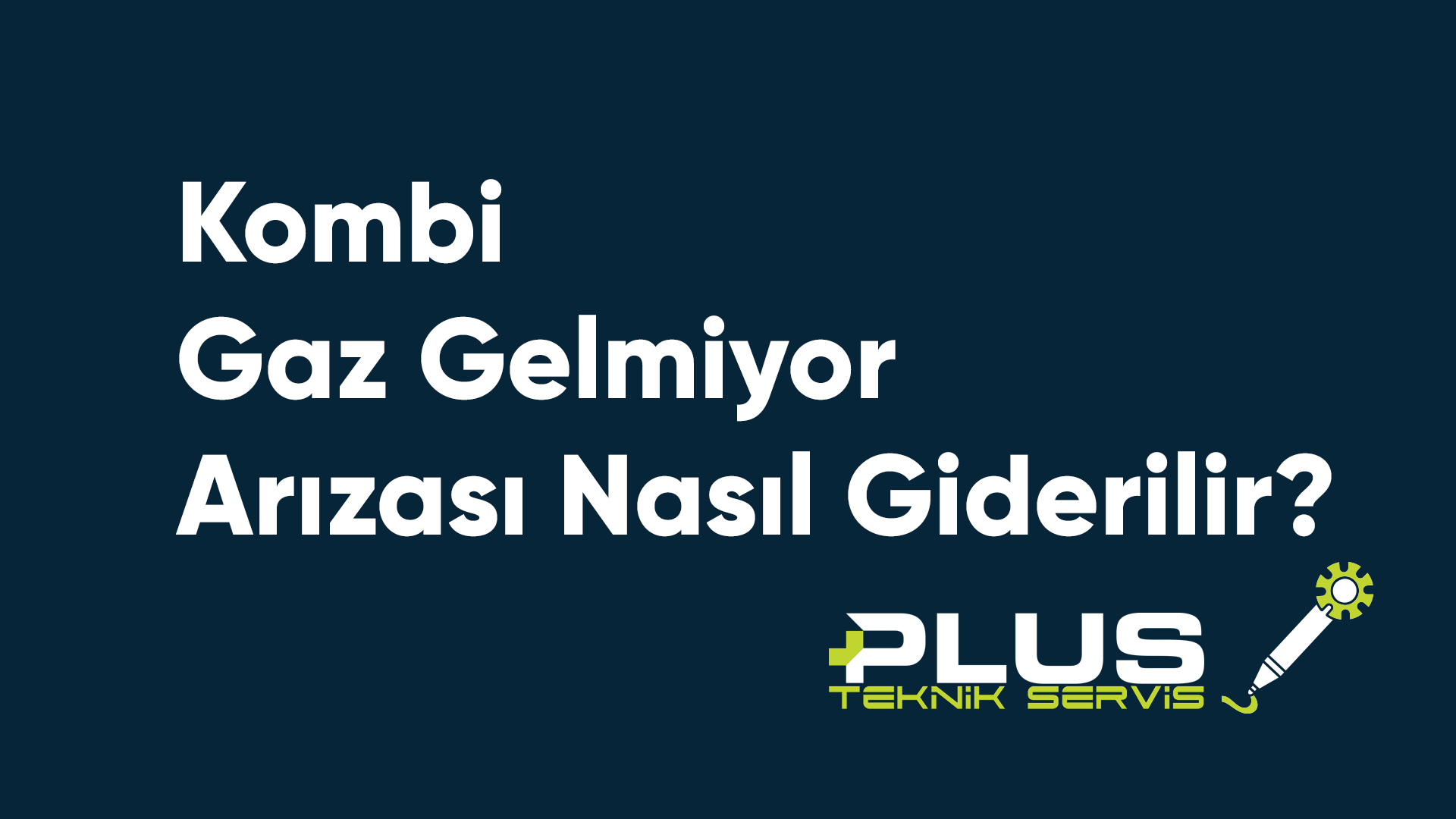 Kombi Gaz Gelmiyor Arızası Nasıl Giderilir?