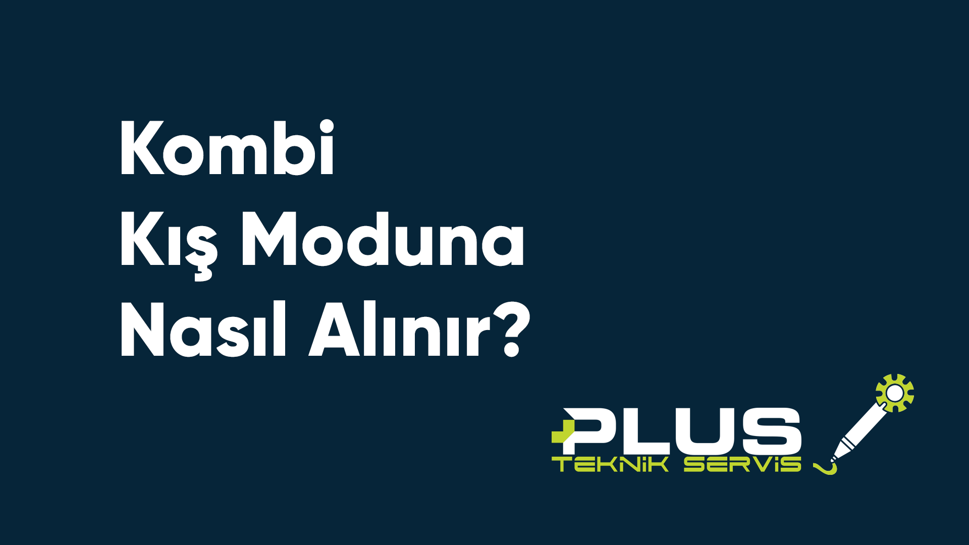 Kombi Kış Moduna Nasıl Alınır?
