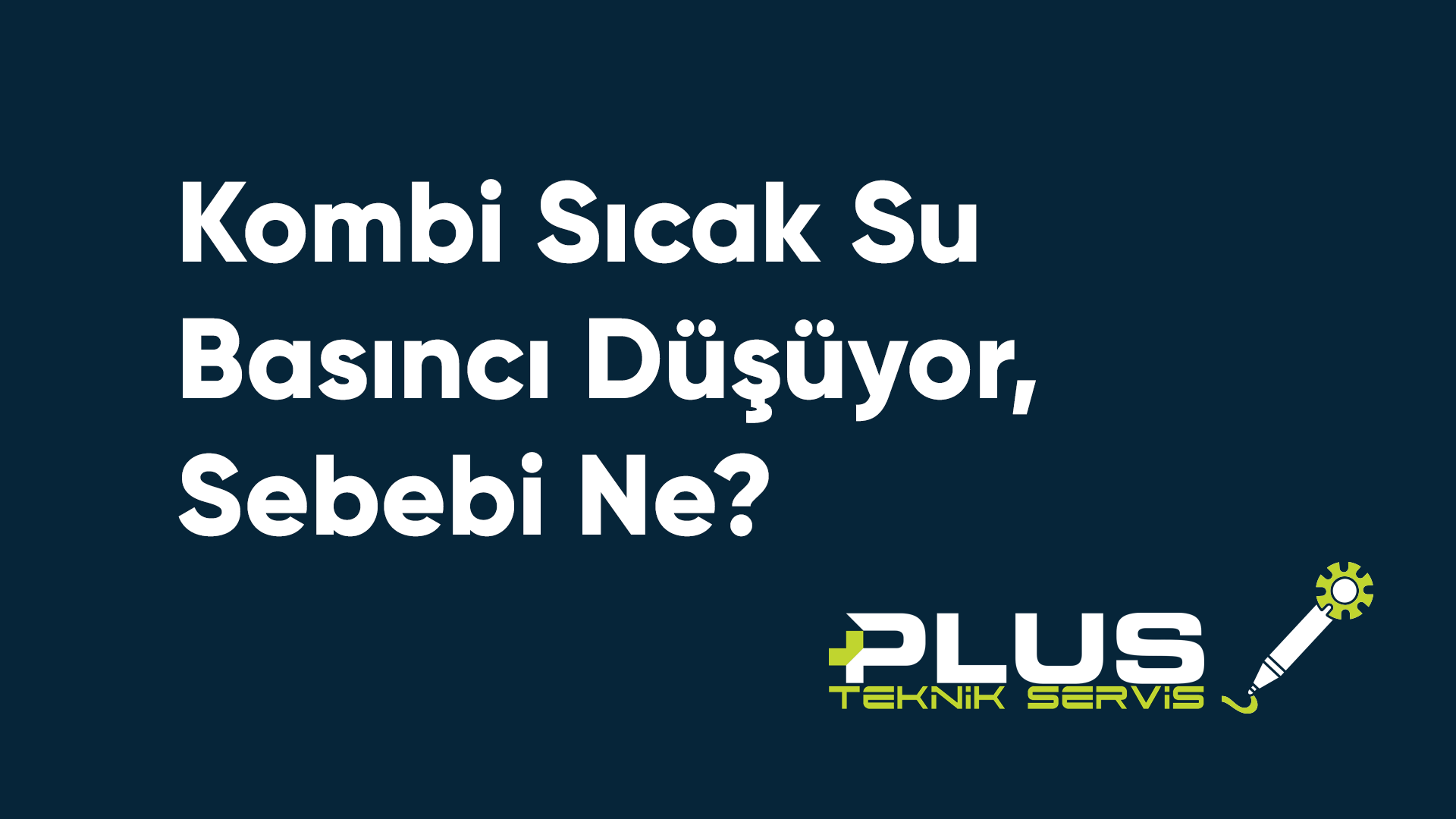 Kombi Sıcak Su Basıncı Düşüyor, Sebebi Ne?