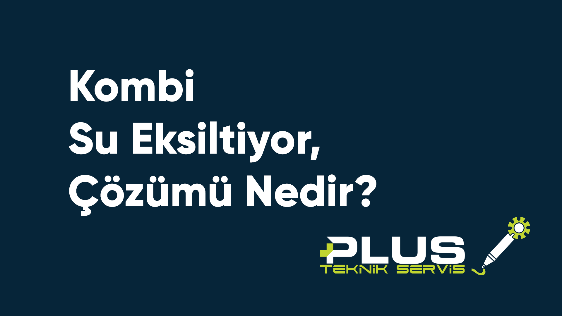 Kombi Su Eksiltiyor, Çözümü Nedir?