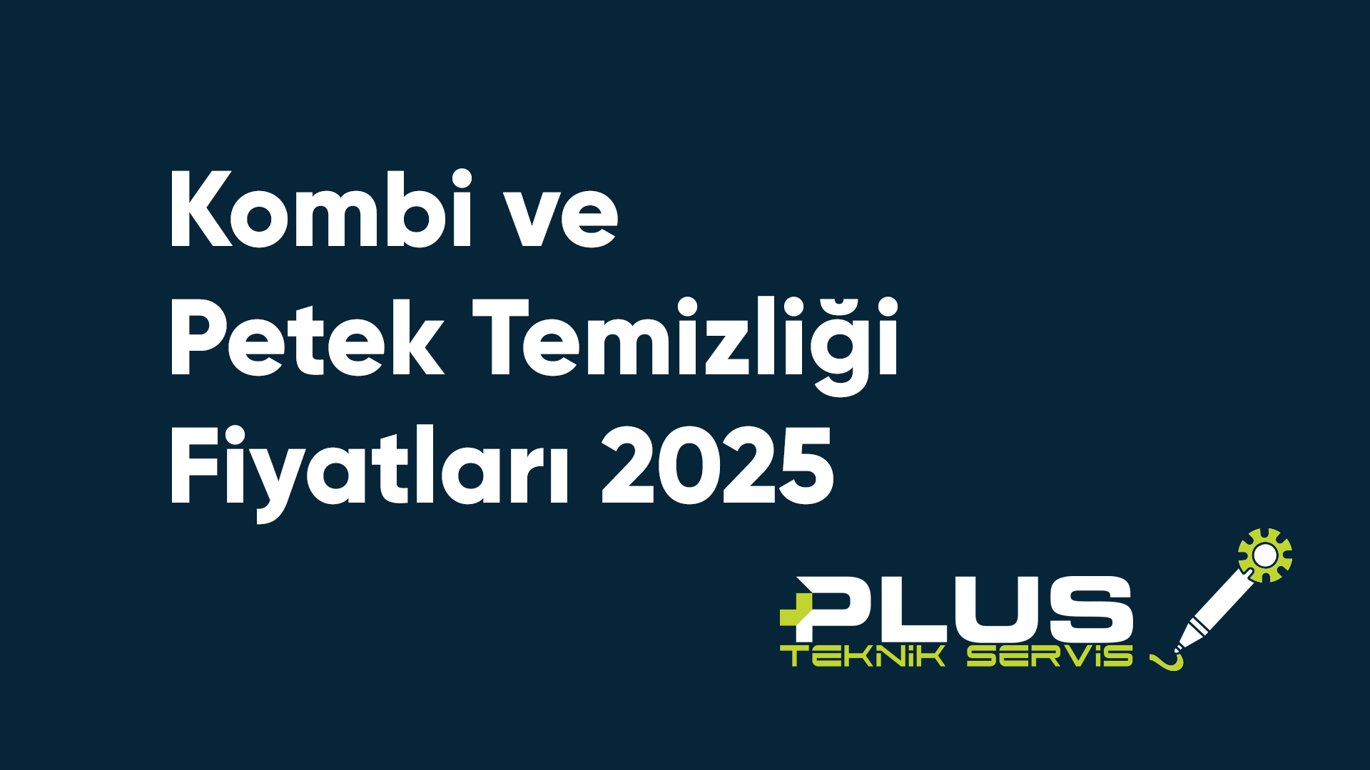 Kombi ve Petek Temizliği Fiyatları 2025