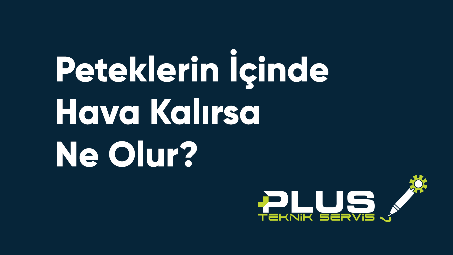 Peteklerin İçinde Hava Kalırsa Ne Olur?